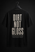 Dirt Not Gloss