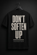 Don't Soften Up