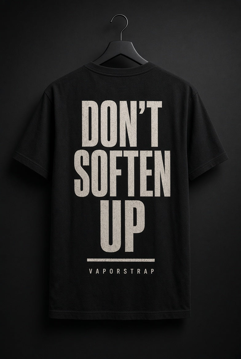Don't Soften Up
