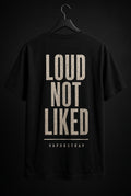 Loud Not Liked