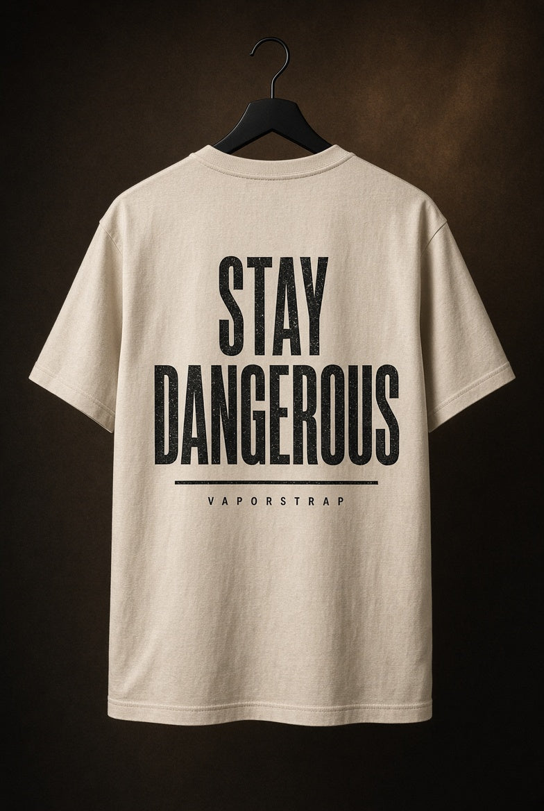 Stay Dangerous